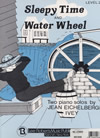 Sleepy Time & Water Wheel &mdash; Cover